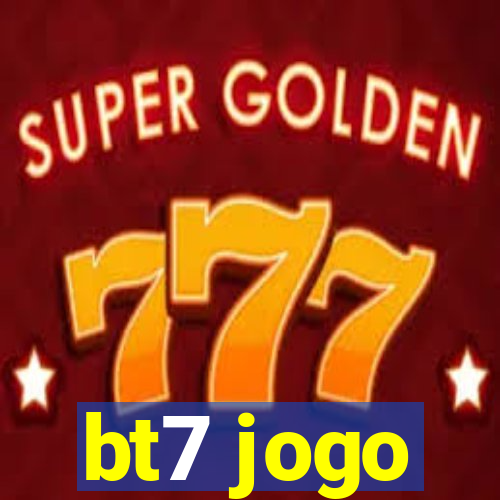 bt7 jogo